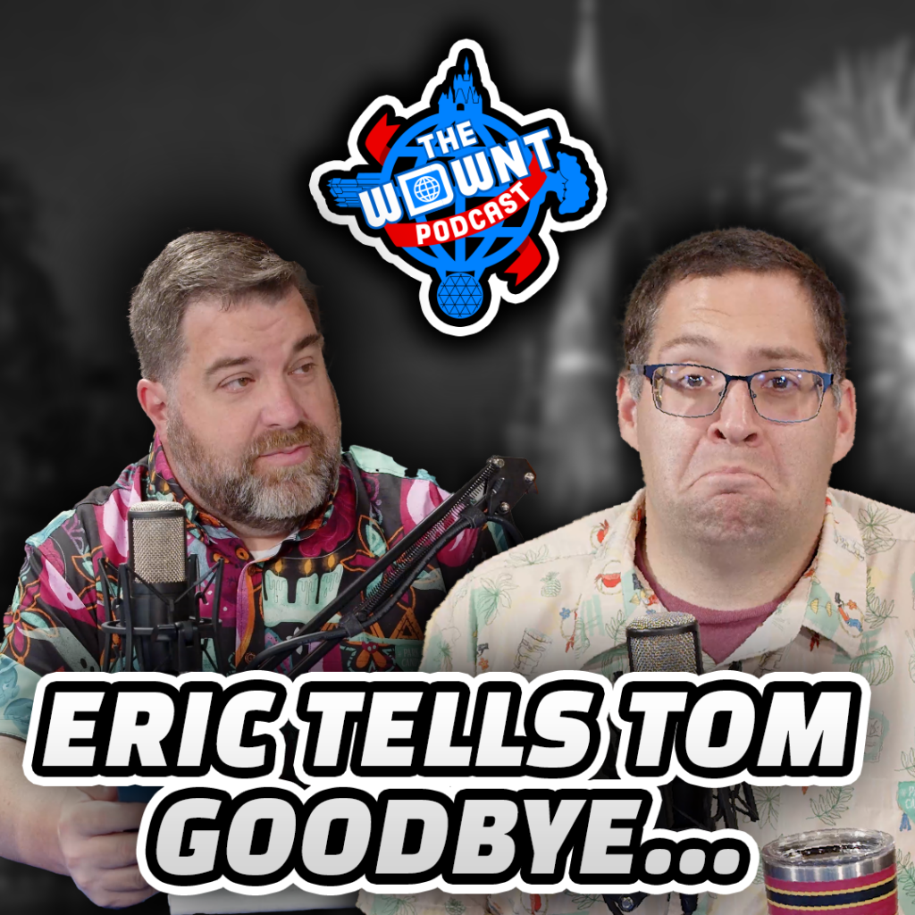 Tom Says Goodbye – The WDW News Today Podcast: Episode 27